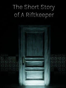 The Short Story Of A Riftkeeper