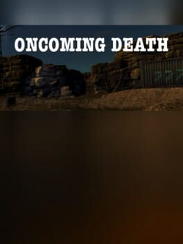 Oncoming Death Steam Edition