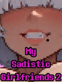 My Sadistic Girlfriends 2