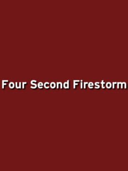 Four Second Firestorm