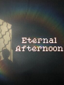 Eternal Afternoon