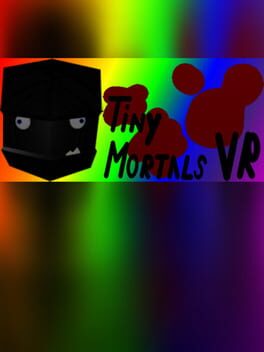Tiny Mortals VR