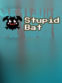 Stupid Bat