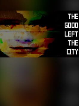 Monitor: The Game - The Good Left The City