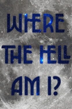 Where the Hell Am I?