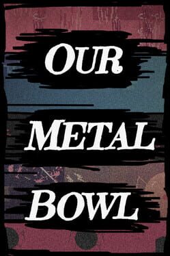 Our Metal Bowl