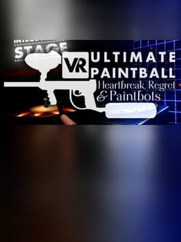 VR Ultimate Paintball: Heartbreak, Regret & Paintbots
