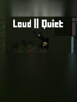 Loud or Quiet