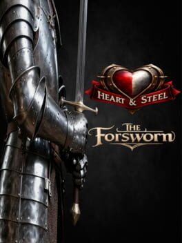 Heart & Steel: The Forsworn