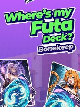 Where’s My Futa Deck? Bonekeep