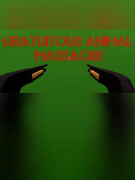 Gratuitous Animal Massacre
