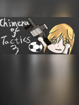 Chimera of Tactics 3: Gun and Soccer