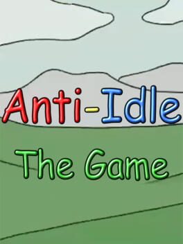 Anti-Idle: The Game