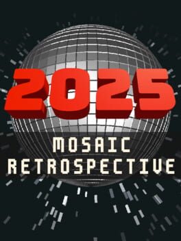 2025: Mosaic Retrospective