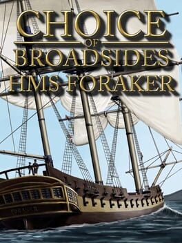 Choice of Broadsides: HMS Foraker