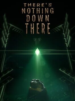 There's Nothing Down There