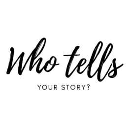 Who tells your story