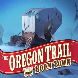 The Oregon Trail: Boom Town