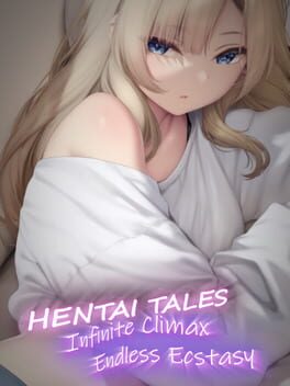 Hentai Tales: Infinite Climax - Endless Ecstasy