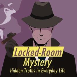 Locked-Room Mystery: Hidden Truths in Everyday Life