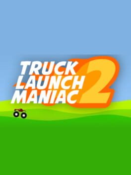 Truck Launch Maniac 2