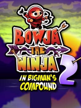 Bowja the Ninja 2 in Bigman's Compound