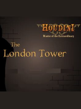 Houdini Master of the Extraordinary 2: The London Tower