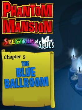 Phantom Mansion Chapter 5: The Blue Ballroom