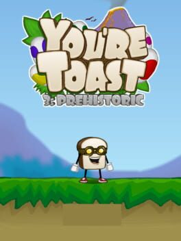 You're Toast 3: Prehistoric