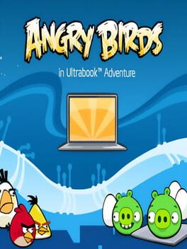 Angry Birds in Ultrabook Adventure