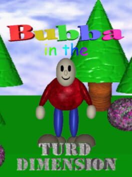 Bubba in the Turd Dimension
