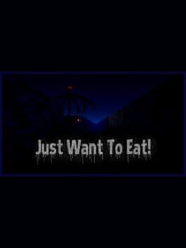 Just Want to Eat