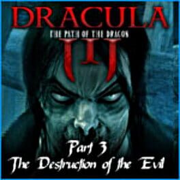 Dracula III: The Path of the Dragon - Part 3: The Destruction of the Evil