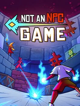 Not An NPC Game