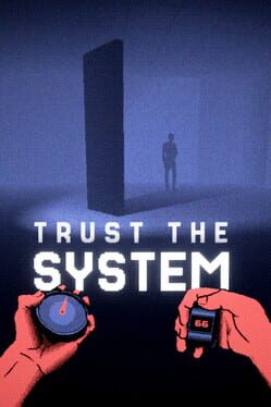 Trust the System