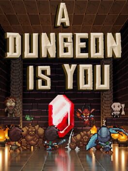 A Dungeon Is You