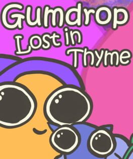 Gumdrop Lost in Thyme