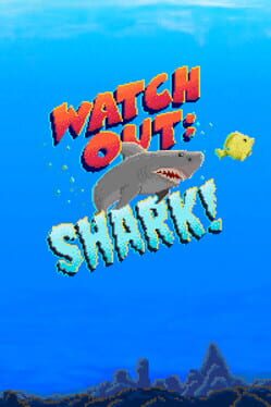 Watch Out: Shark!