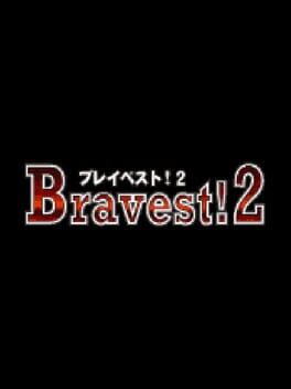 Bravest!2