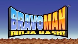 Bravoman: Binja Bash!