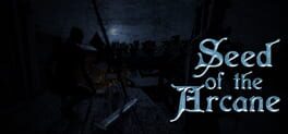 Seed of the Arcane: Episode 1
