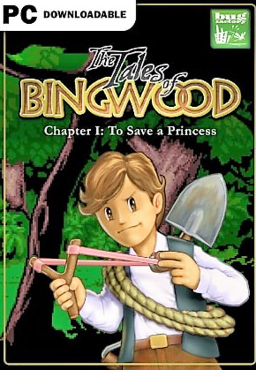 The Tales of Bingwood: Chapter I - To Save a Princess