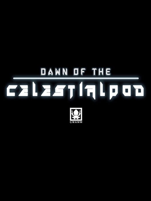 Dawn of the Celestialpod