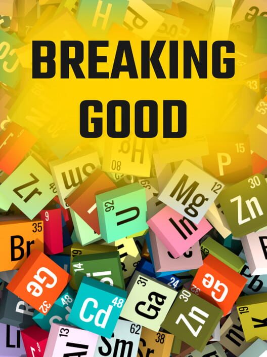 Breaking Good