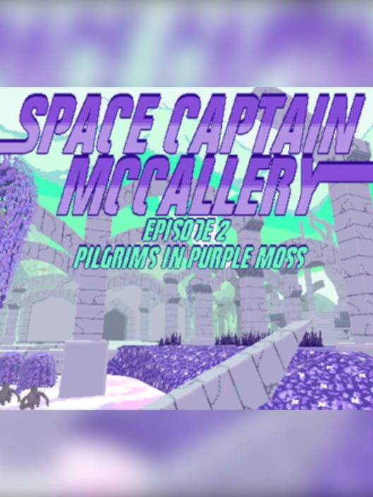 Space Captain McCallery Episode 2: Pilgrims in Purple Moss