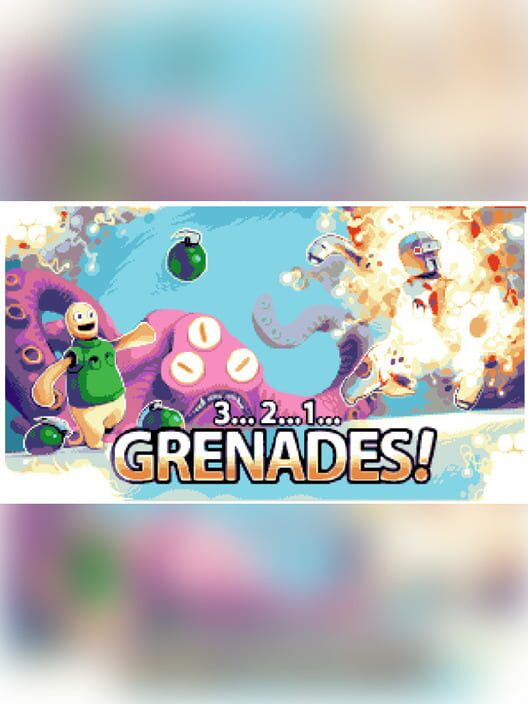 3..2..1..Grenades!