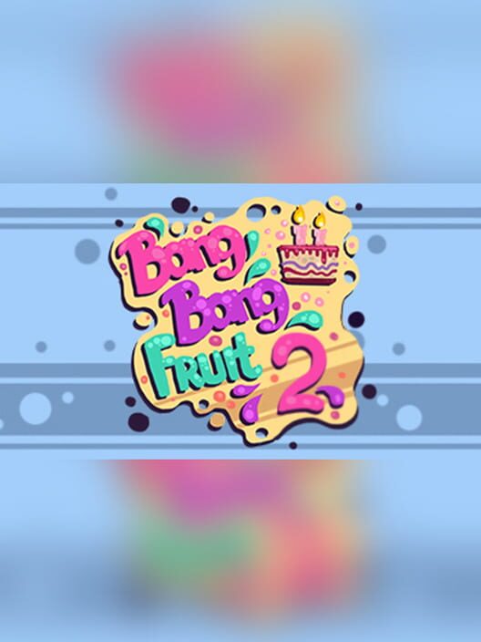 Bang Bang Fruit 2