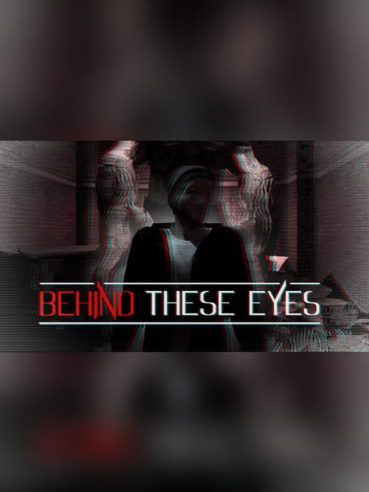 Behind These Eyes
