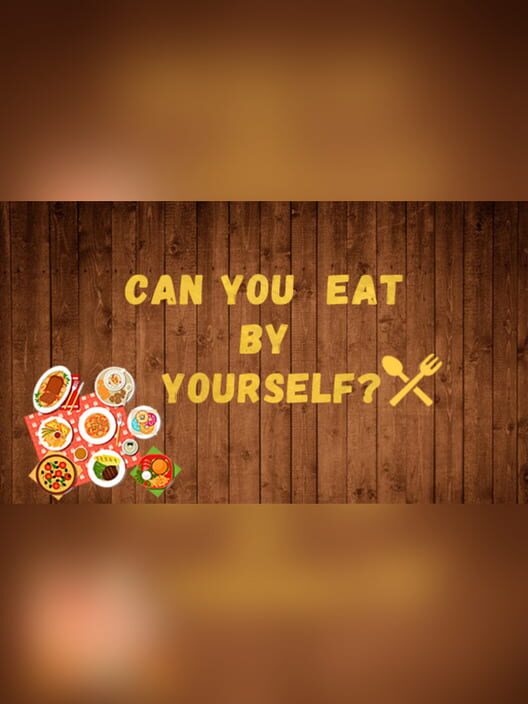 Can You Eat by Yourself