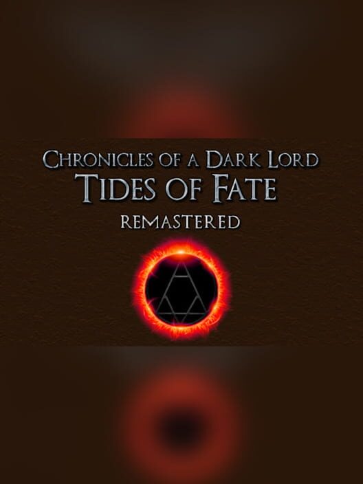 Chronicles of a Dark Lord: Tides of Fate Remastered